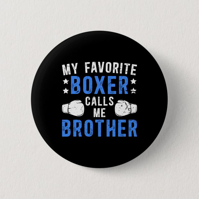My Favourite Boxer Calls Me Brother Boxing Brother 2 Inch Round Button (Front)