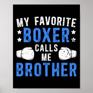 My Favourite Boxer Calls Me Brother Boxing Brother Poster