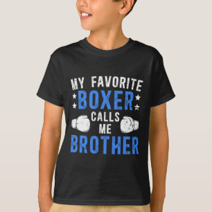 My Favourite Boxer Calls Me Brother Boxing Brother T-Shirt