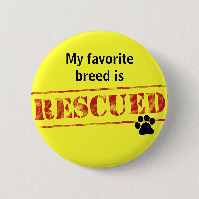 My Favourite Breed Is Rescued 2 Inch Round Button (Front)
