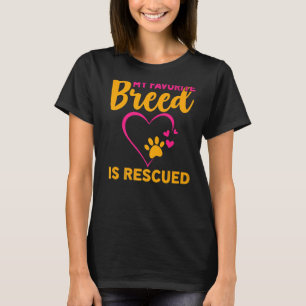 My Favourite Breed Is Rescued Animal Rights T-Shirt