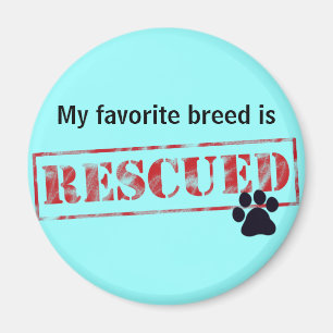 My Favourite Breed Is Rescued Magnet