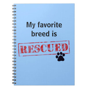 My Favourite Breed Is Rescued Notebook