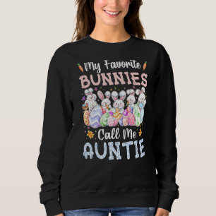 My Favourite Bunnies Call Me Auntie Cute Eggs East Sweatshirt