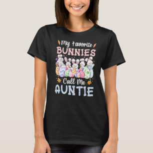 My Favourite Bunnies Call Me Auntie Cute Eggs East T-Shirt