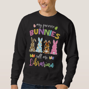 My Favourite Bunnies Call Me Librarian Leopard Eas Sweatshirt