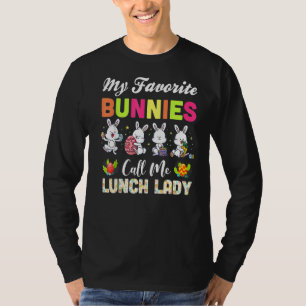 My Favourite Bunnies Call Me Lunch Lady Cool Happy T-Shirt