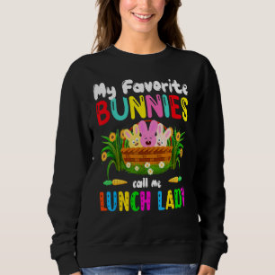 My Favourite Bunnies Call Me Lunch Lady  Cute East Sweatshirt