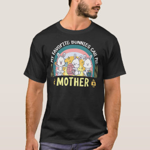 My Favourite Bunnies Call Me Mother Matching Famil T-Shirt