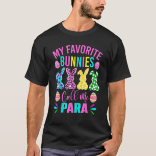 My Favourite Bunnies Call Me Para Educator Cute Ea T-Shirt