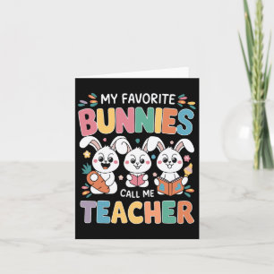 My Favourite Bunnies Call Me Teacher Easter Day Sc Card
