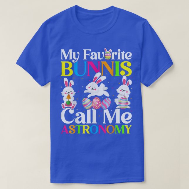 My Favourite Bunny Call Me Astronomy Easter  T-Shirt (Design Front)