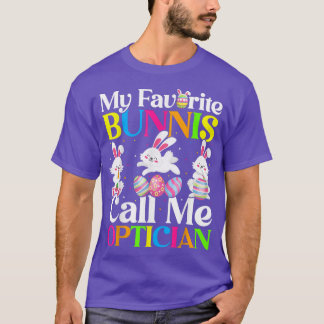 My Favourite Bunny Call Me Optician Easter  T-Shirt