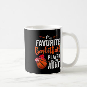 My Favourite Bysketbyll Player Calls Me Aunt Mothe Coffee Mug