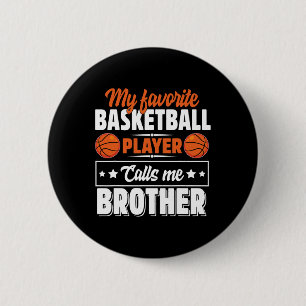My Favourite Bysketbyll Player Calls Me Brother Mo 2 Inch Round Button