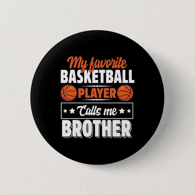 My Favourite Bysketbyll Player Calls Me Brother Mo 2 Inch Round Button (Front)