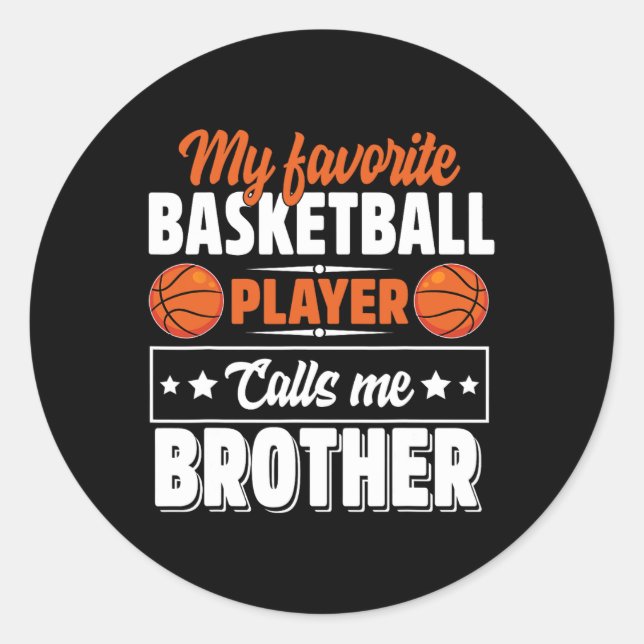 My Favourite Bysketbyll Player Calls Me Brother Mo Classic Round Sticker (Front)