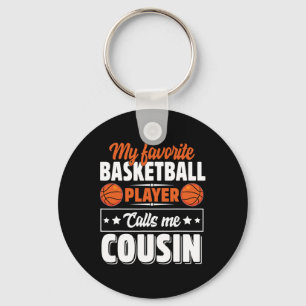 My Favourite Bysketbyll Player Calls Me Cousin Cut Keychain
