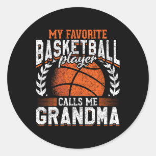 My Favourite Bysketbyll Player Calls Me Grandma By Classic Round Sticker