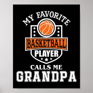 My Favourite Bysketbyll Player Calls Me Grandpa Fa Poster