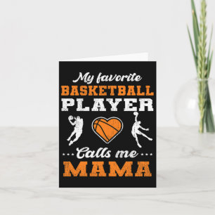 My Favourite Bysketbyll Player Calls Me Mama Mothe Card
