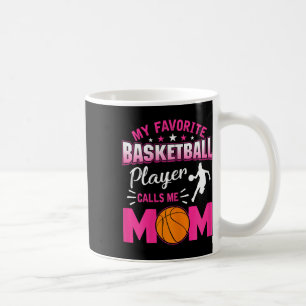 My Favourite Bysketbyll Player Calls Me Mom 3 Coffee Mug