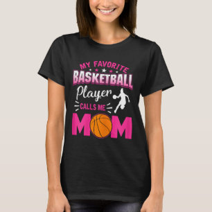 My Favourite Bysketbyll Player Calls Me Mom 3 T-Shirt
