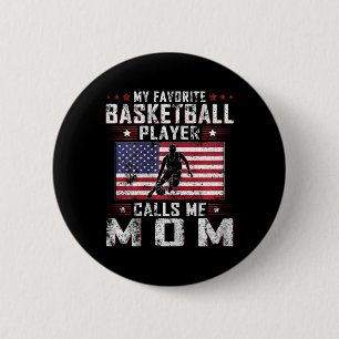 My Favourite Bysketbyll Player Calls Me Mom Mother 2 Inch Round Button