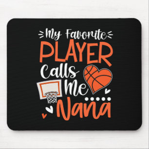 My Favourite Bysketbyll Player Calls Me Nana  Mouse Pad