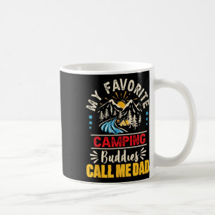My Favourite Camping Buddies Call Me Dad  Coffee Mug