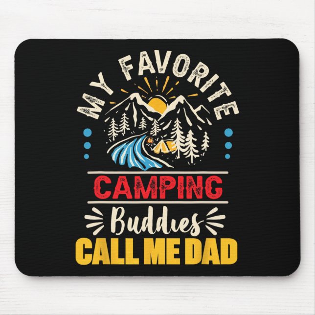 My Favourite Camping Buddies Call Me Dad  Mouse Pad (Front)