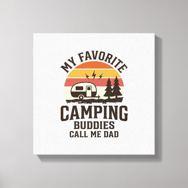 My Favourite Camping Buddies Call Me Dad Vector De Canvas Print (Front)