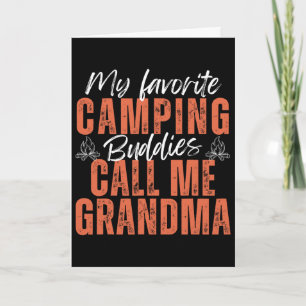 My Favourite Camping Buddies Call Me Grandma Fathe Card