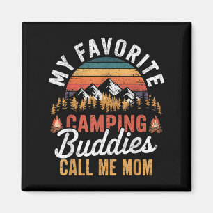 My Favourite Camping Buddies Call Me Mom Fathers D Magnet
