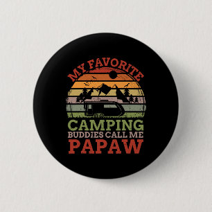 My Favourite Camping Buddies Call Me Papaw Fathers 2 Inch Round Button