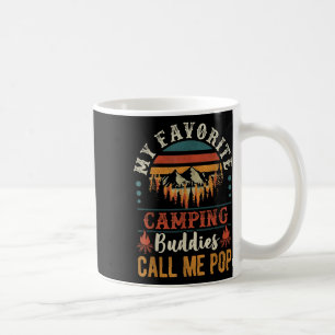 My Favourite Camping Buddies Call Me Pop Funny Gra Coffee Mug