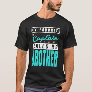 My Favourite Captain Calls Me Brother Captain Brot T-Shirt