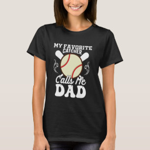 My Favourite Catcher Calls Me Dad Baseball Softbal T-Shirt