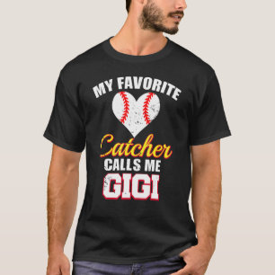 My Favourite Catcher Calls Me Gigi Catcher Basebal T-Shirt