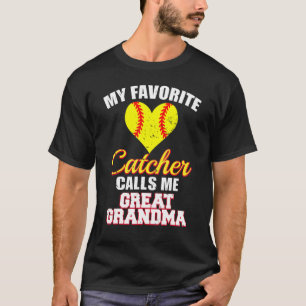 My Favourite Catcher Calls Me Great Grandma Softba T-Shirt