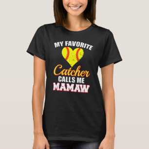 My Favourite Catcher Calls Me Mamaw Catcher Softba T-Shirt