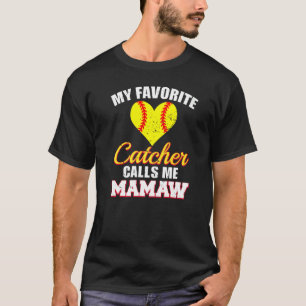 My Favourite Catcher Calls Me Mamaw Catcher Softba T-Shirt