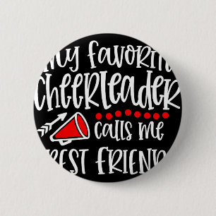 My Favourite Cheerleader Calls Me Best Friend Funn 2 Inch Round Button