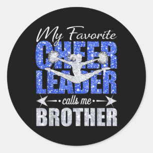 My Favourite Cheerleader Calls Me Brother Cheer Mo Classic Round Sticker