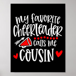 My Favourite Cheerleader Calls Me Cousin Funny Che Poster
