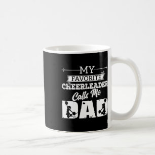 My Favourite Cheerleader Calls Me Dad - Cheer Dad  Coffee Mug