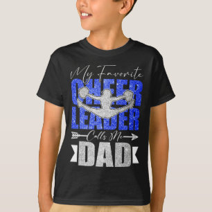 My Favourite Cheerleader Calls Me Dad Cheer Dad Fa T-Shirt