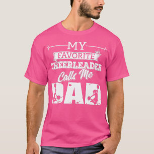 My Favourite Cheerleader Calls Me Dad Cheer Father T-Shirt