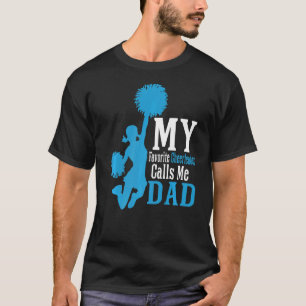 My Favourite Cheerleader Calls Me Dad T-Shirt