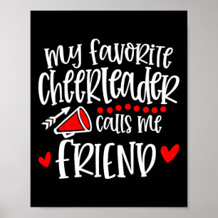 My Favourite Cheerleader Calls Me Friend Funny Che Poster